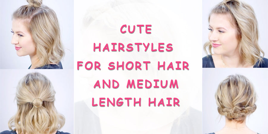 Cute Hairstyles For Short Hair And Medium Length Hair Sixstar