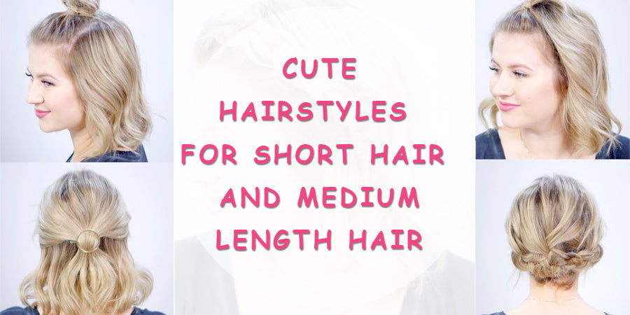 Cute Hairstyles For Short Hair And Medium Length Hair