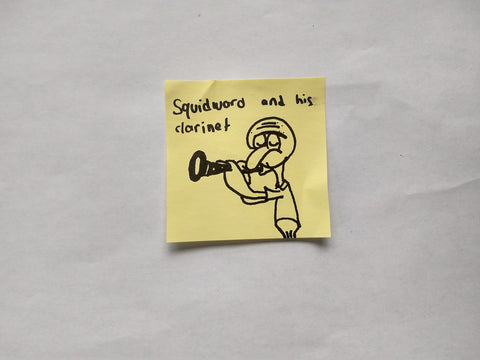 Post-it note with sharpie drawing of the cartoon character Squidward playing a clarinet with the words "Squidward and his clarinet" above them.