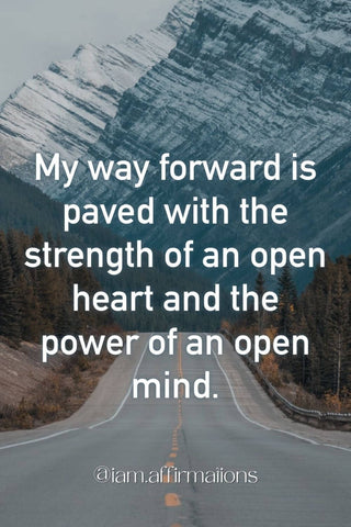 I Am Affirmation for an open heart and open mind