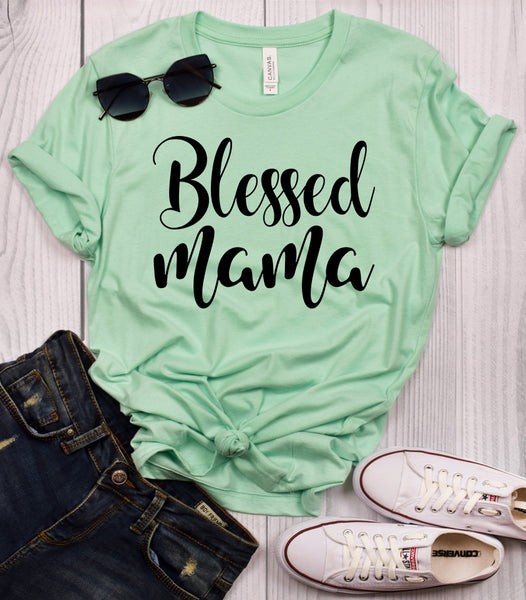 Blessed Mama T-Shirt – ShirtUnion.com