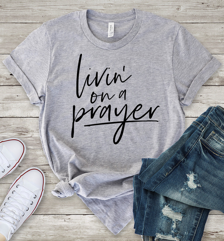 Livin' on a Prayer T-Shirt – ShirtUnion.com