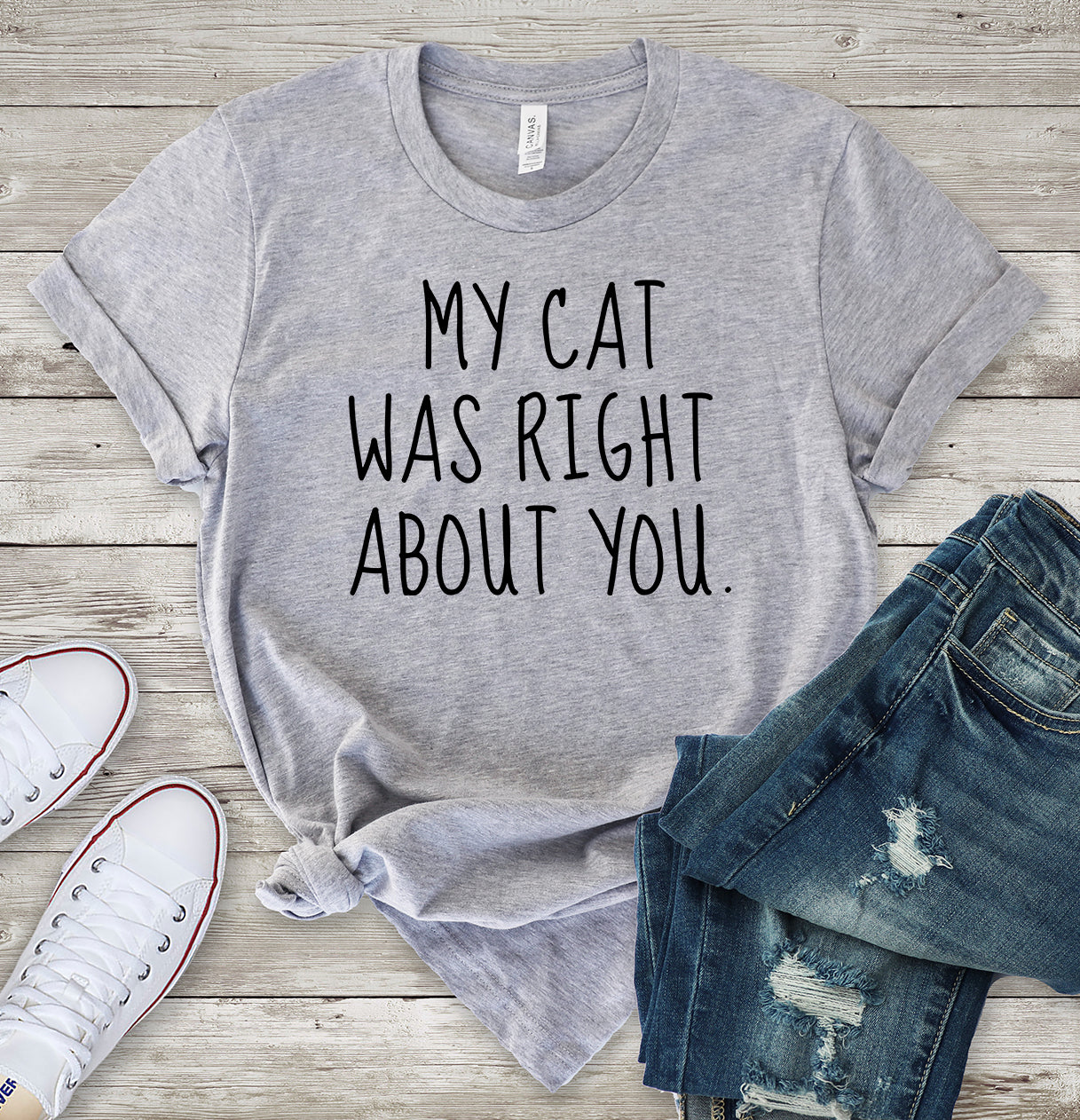 My Cat Was Right About You T-Shirt – ShirtUnion.com
