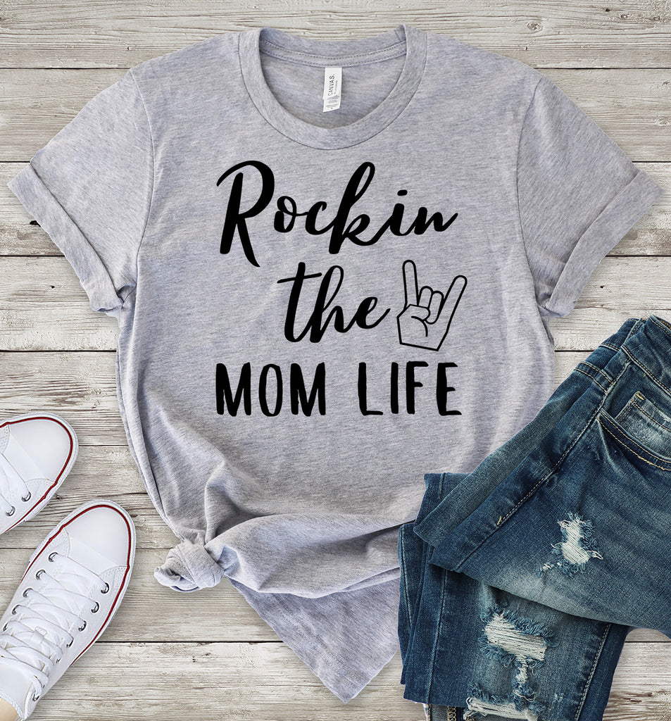 Rockin the Mom Life T-Shirt – ShirtUnion.com