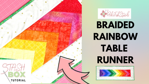 Braided Rainbow Table Runner Tutorial March Stash Box 2023