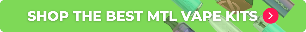The Best MTL Vape Kits