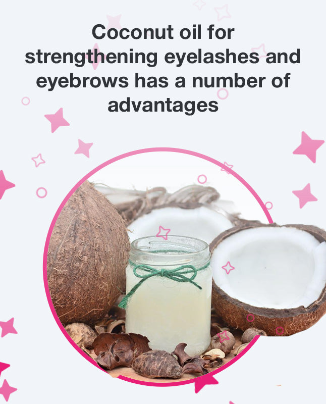 Coconut oil for strengthening eyelashes and eyebrows has a number of advantages