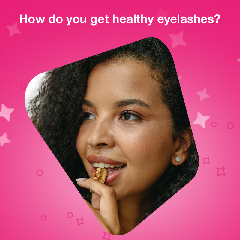 How do you get healthy eyelashes?