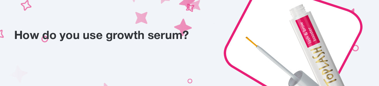 How do you use growth serum?