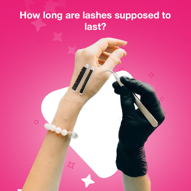 How long are lashes supposed to last?