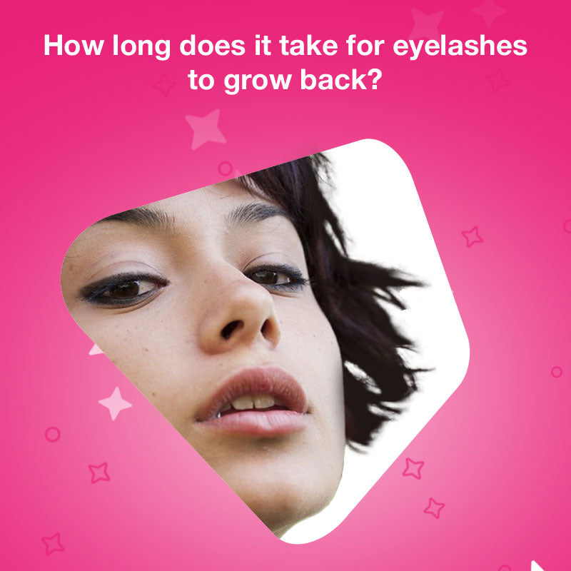 How long does it take for eyelashes to grow back?