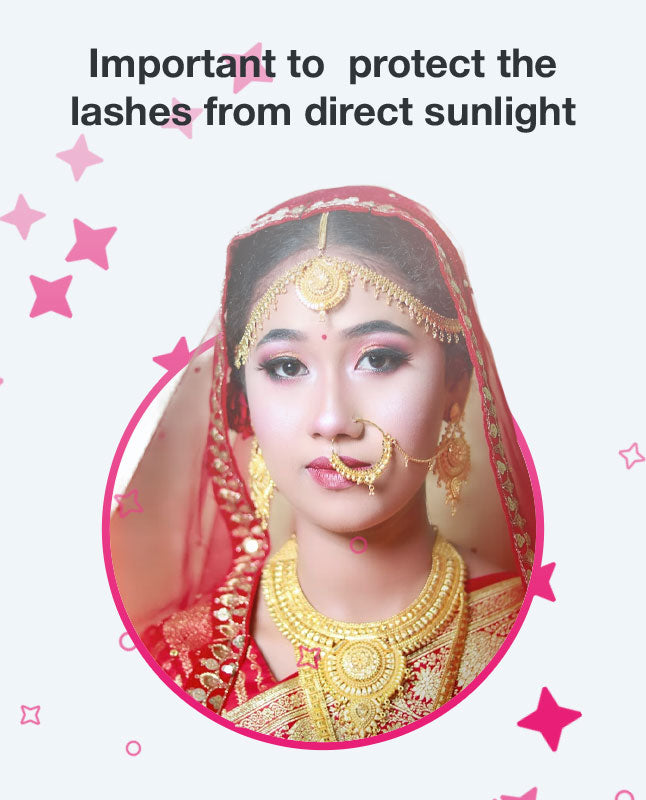 Important to  protect the lashes from direct sunlight