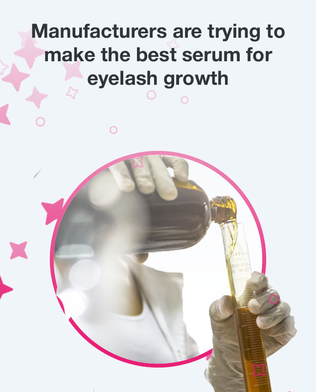 Manufacturers are trying to make the best serum for eyelash growth