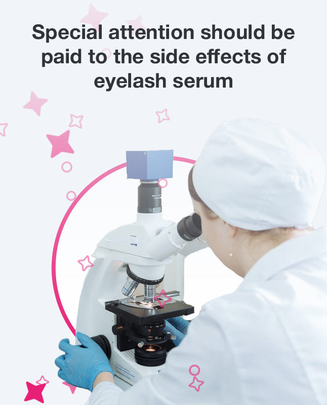 Special attention should be paid to the side effects of eyelash serum