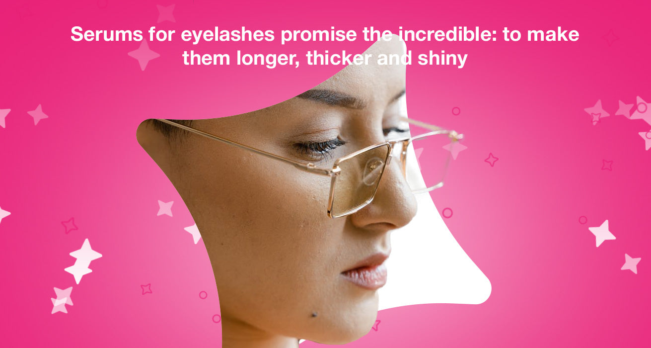 Serums for eyelashes promise the incredible: to make them longer, thicker and shiny