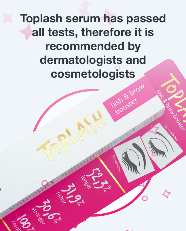 Toplash serum has passed all tests, therefore it is recommended by dermatologists and cosmetologists