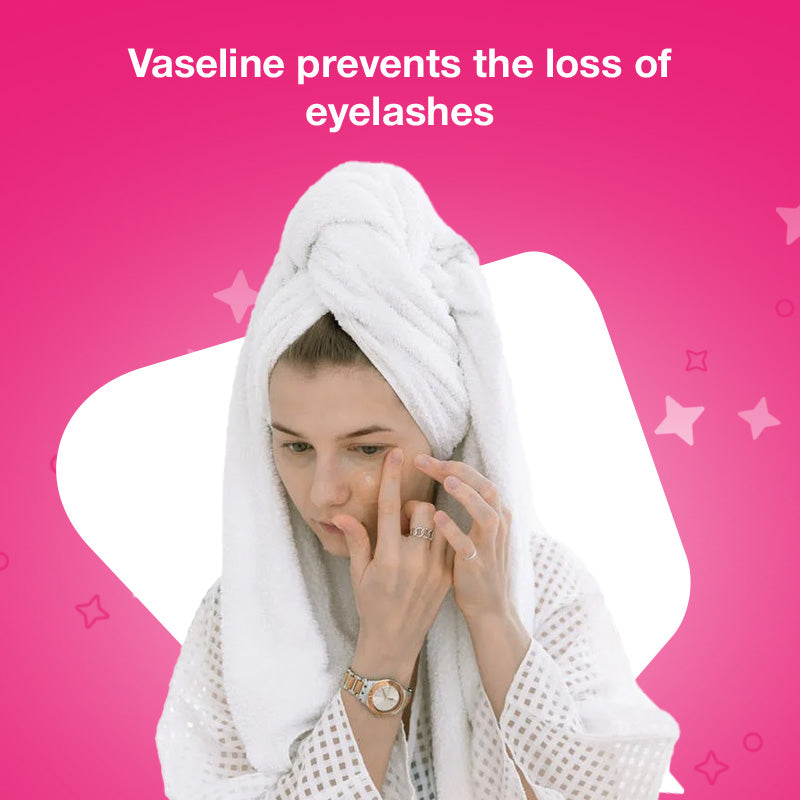 Vaseline prevents the loss of eyelashes