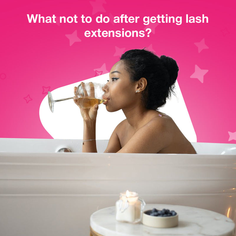 What not to do after getting lash extensions?