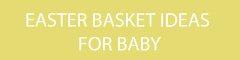 Easter Basket Ideas for Baby
