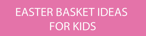 Easter Basket Ideas for Kids