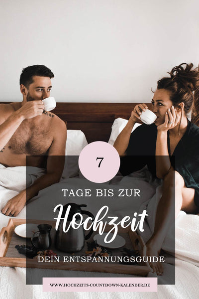 Unsere Entspannungstipps für die letzte Woche vor eurer Hochzeit. Einfach merken für später!