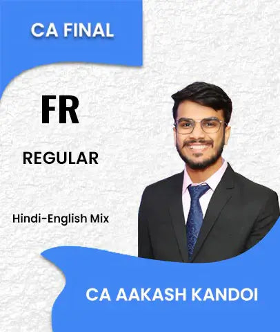 CA Final New Scheme Financial Reporting (FR) Regular Batch By CA Aakash Kandoi