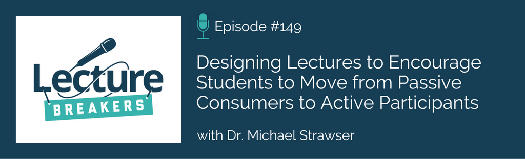 Lecture Breakers podcast episode 149 active learning college teaching
