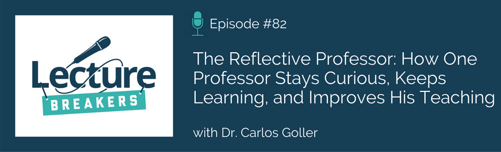 The Reflective Professor: How One Professor Stays Curious, Keeps Learning, and Improves His Teaching