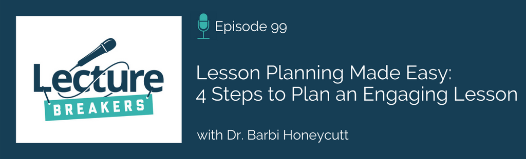 lecture breakers podcast with dr. barbi honeycutt lesson planning made easy college teaching 