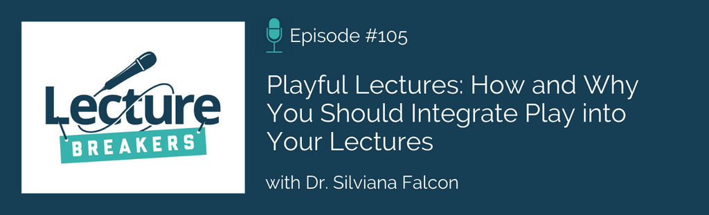 lecture breakers podcast active learning strategies college teaching