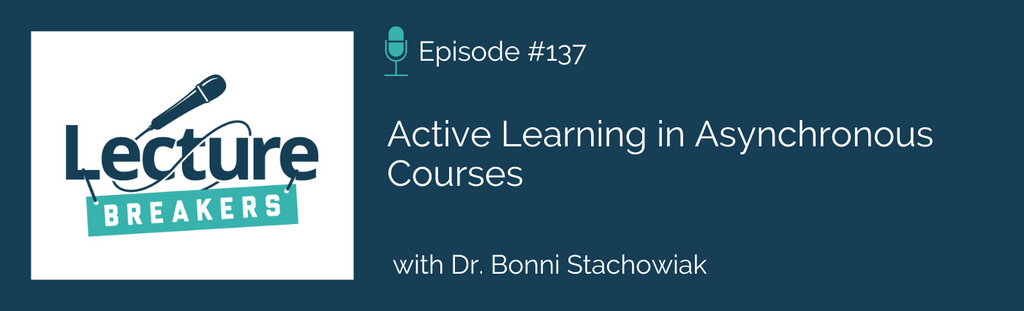 Lecture Breakers podcast active learning in asynchronous courses