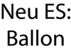 Neu ES Ballon