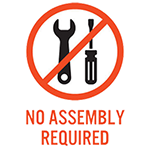 No Assembly Required