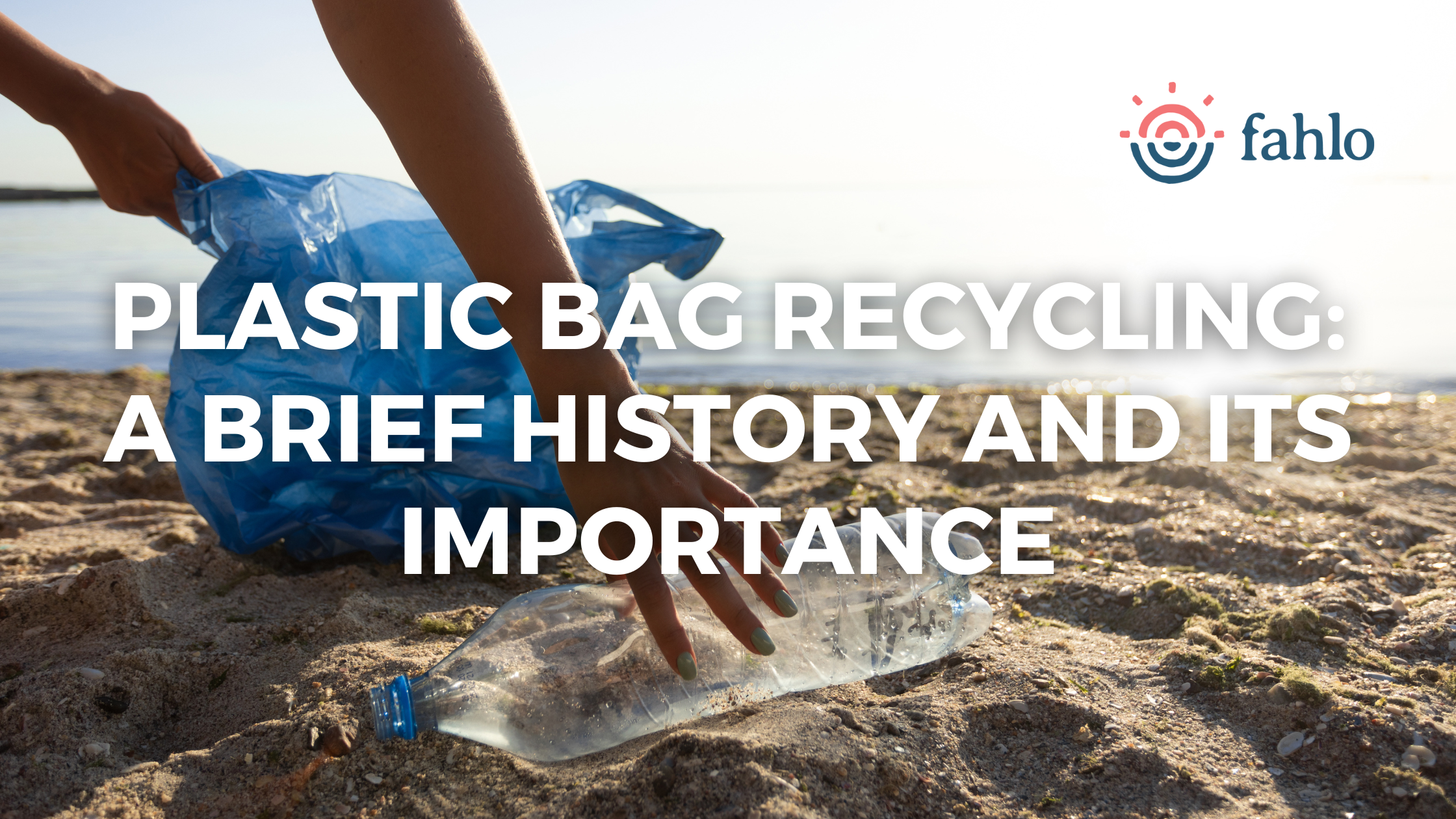 Plastic Bag Recycling: A Brief History And Its Importance