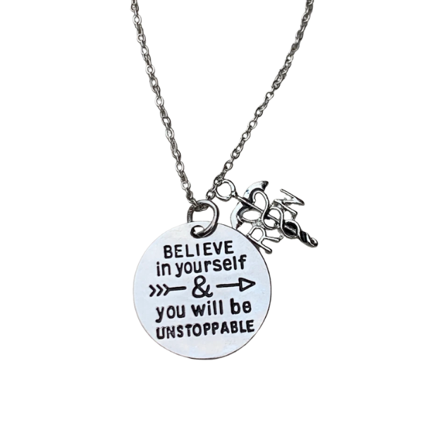 Nurse Necklace - Believe in Yourself & You Will Be Unstoppable - Pick ...