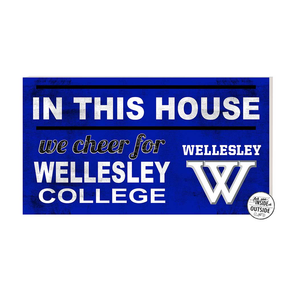 20x11 Indoor Outdoor Sign In This House Wellesley College Blue