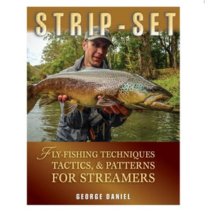 Strip Set-Fly Fishing Techniques&comma; Tactics&comma; & Patterns for Streamers