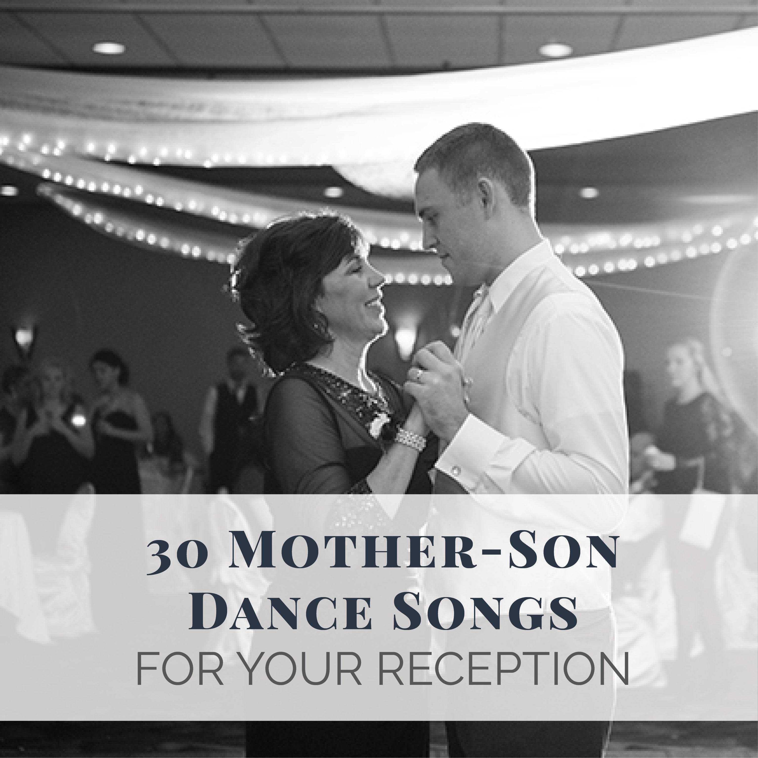 30 Mother Son Dance Songs For Your Wedding Reception