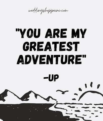 You are my greatest adventure