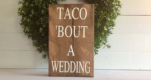 Taco Wedding Sign