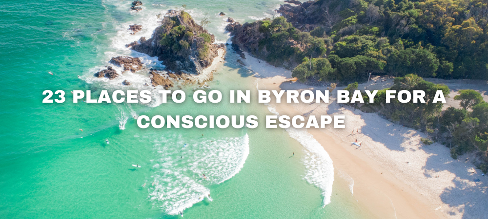 23 places to go in Byron Bay for a conscious escape - Off The Map Jewellery