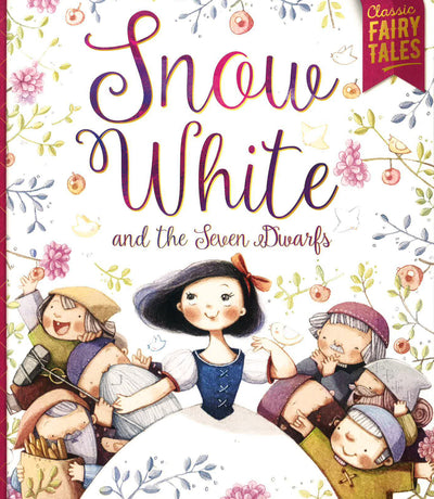 Snow White And The Seven Dwarfs Classic Fairy Tales Bookxcess Online