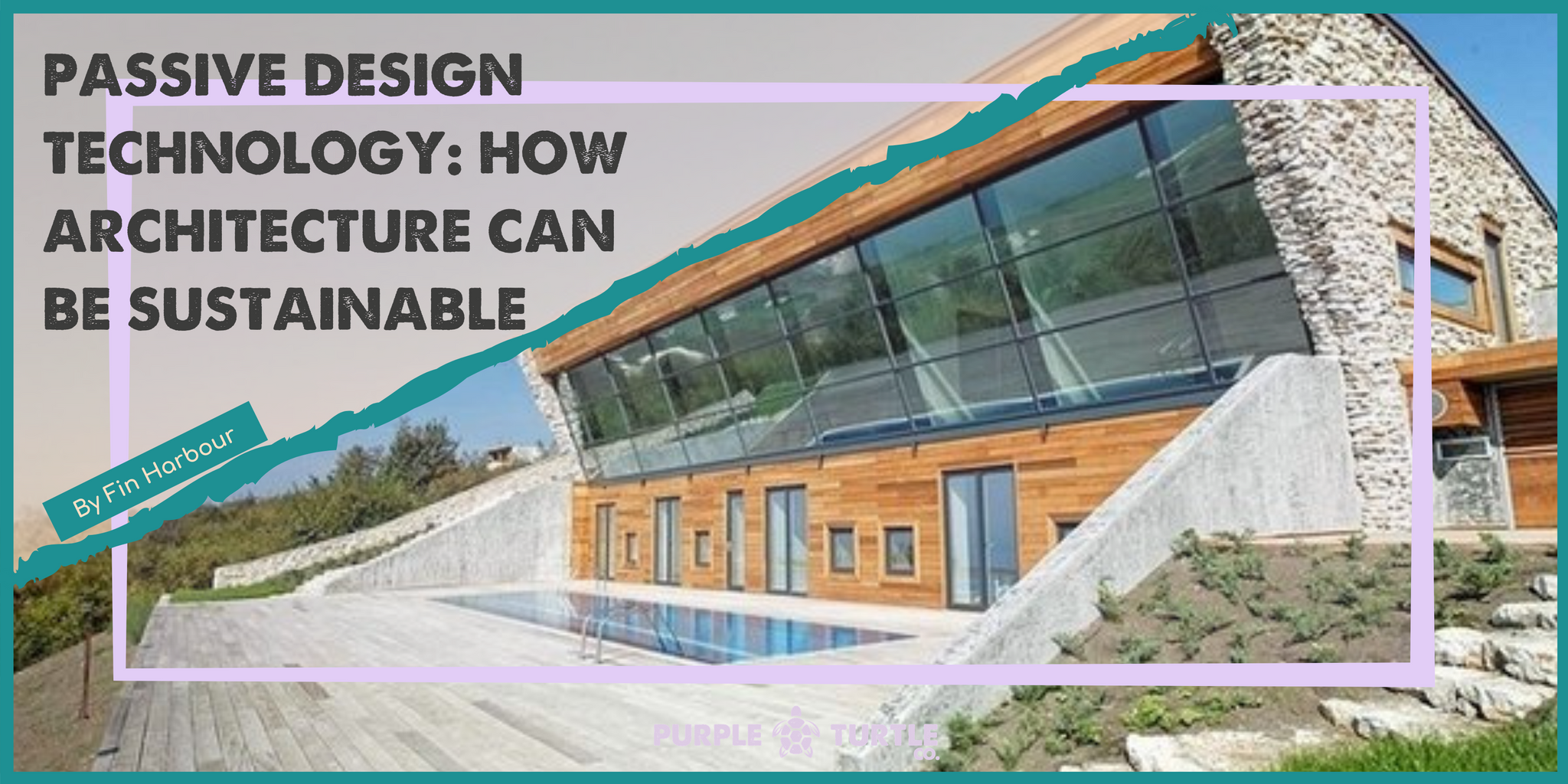 Passive Design Technology: How architecture can be sustainable