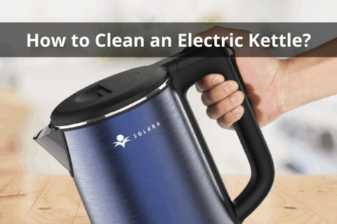 How to Clean an Electric Kettle?