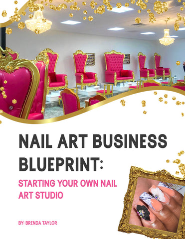 Nail art business blueprint, how to open a nail salon, nail salon business, nail salon business plan