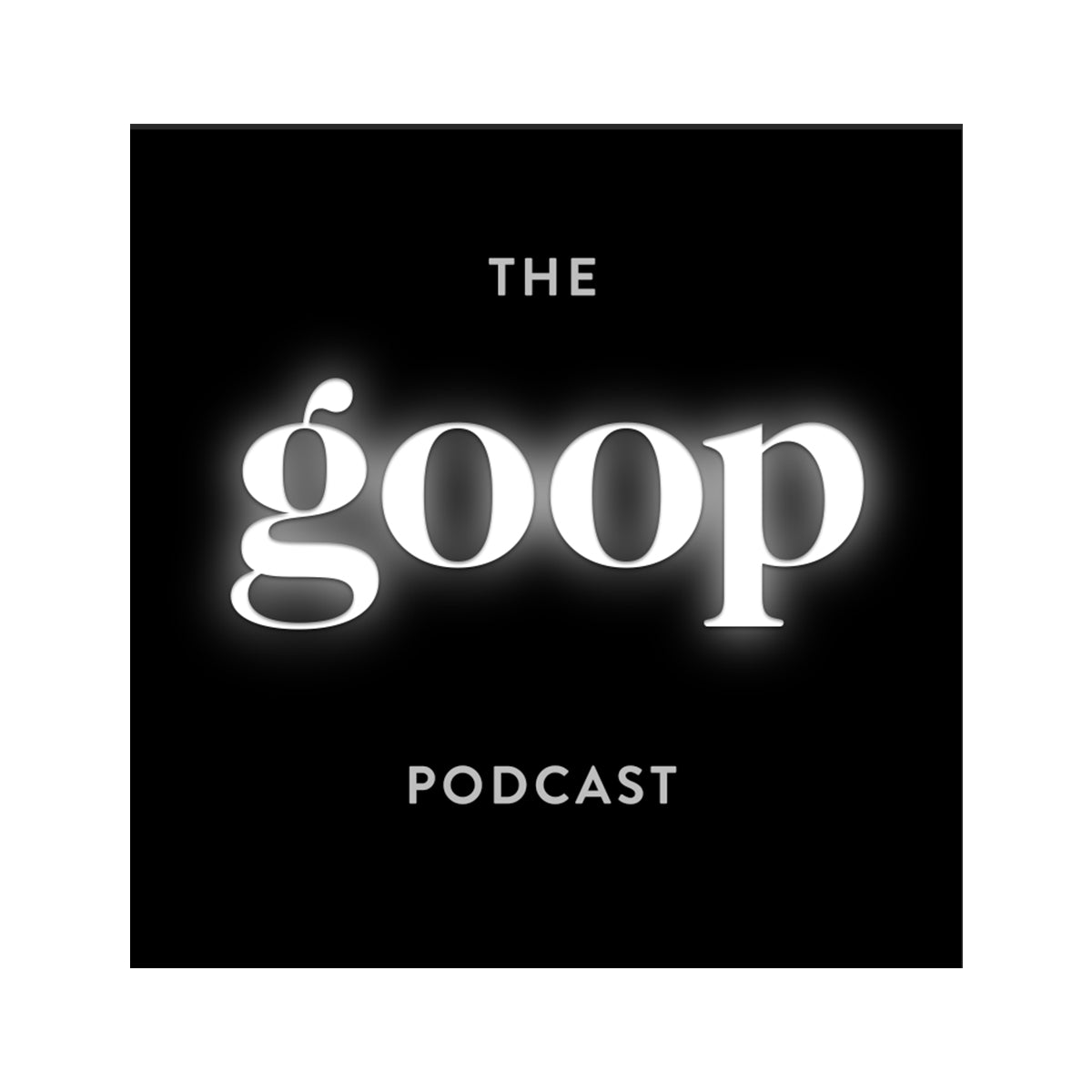 The Goop Podcast