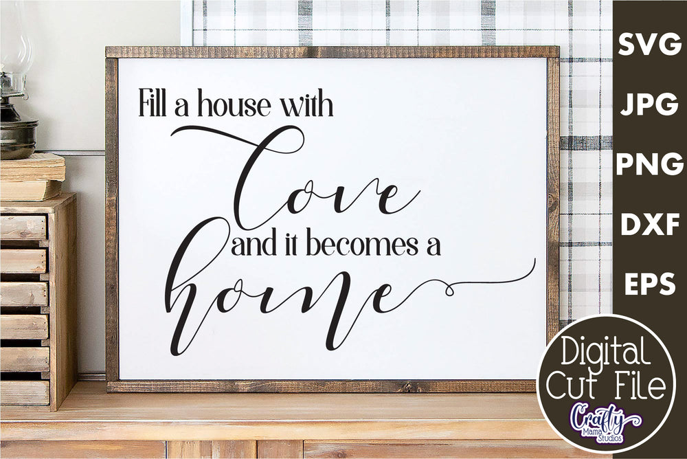 Fill A House With Love Svg