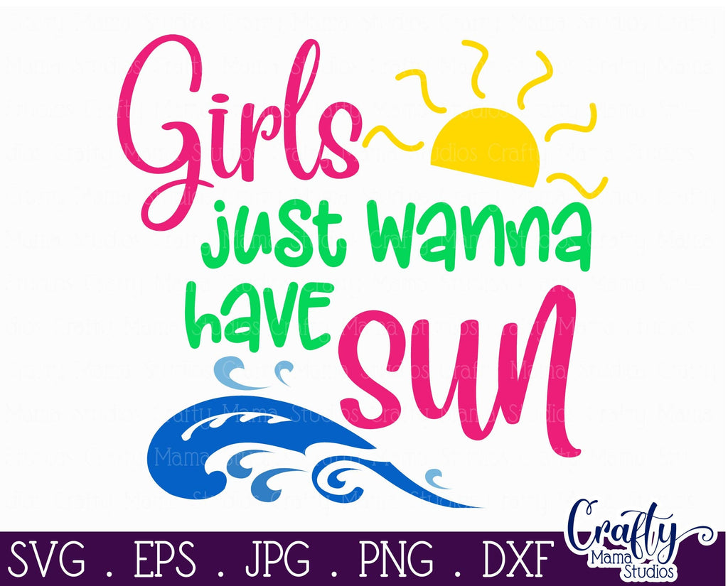 Girls Just Wanna Have Sun, Girl Beach Svg | Crafty Mama Studios