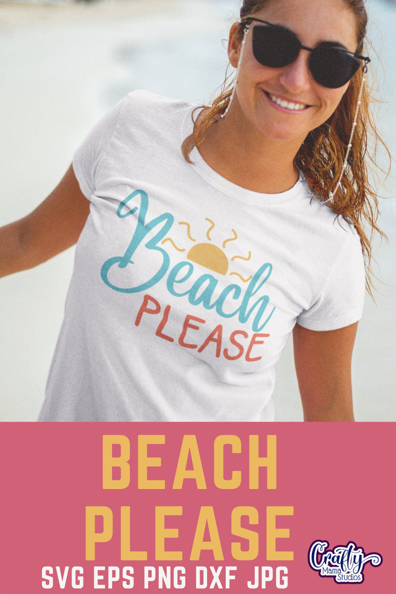 Beach Please Svg | Crafty Mama Studios