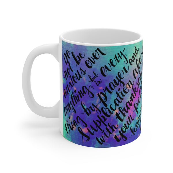 Philippians 4:6, 7- "Do Not Be Anxious Over Anything" Handlettered 11 oz Ceramic Mug